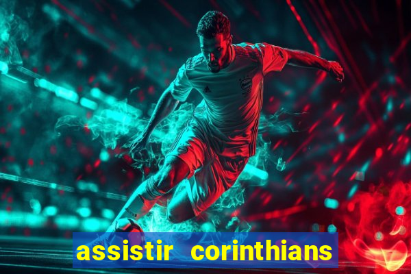 assistir corinthians e palmeiras futemax